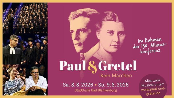Das Bild bewirbt das Musical "Paul & Gretel" im Rahmen der 130. Allianz-Konferenz. Es zeigt Porträts von zwei Personen, eine große Menschenmenge, und Szenen aus einer Aufführung. Informationen zu den Aufführungsterminen und der Veranstaltungsort sind ebenfalls enthalten.