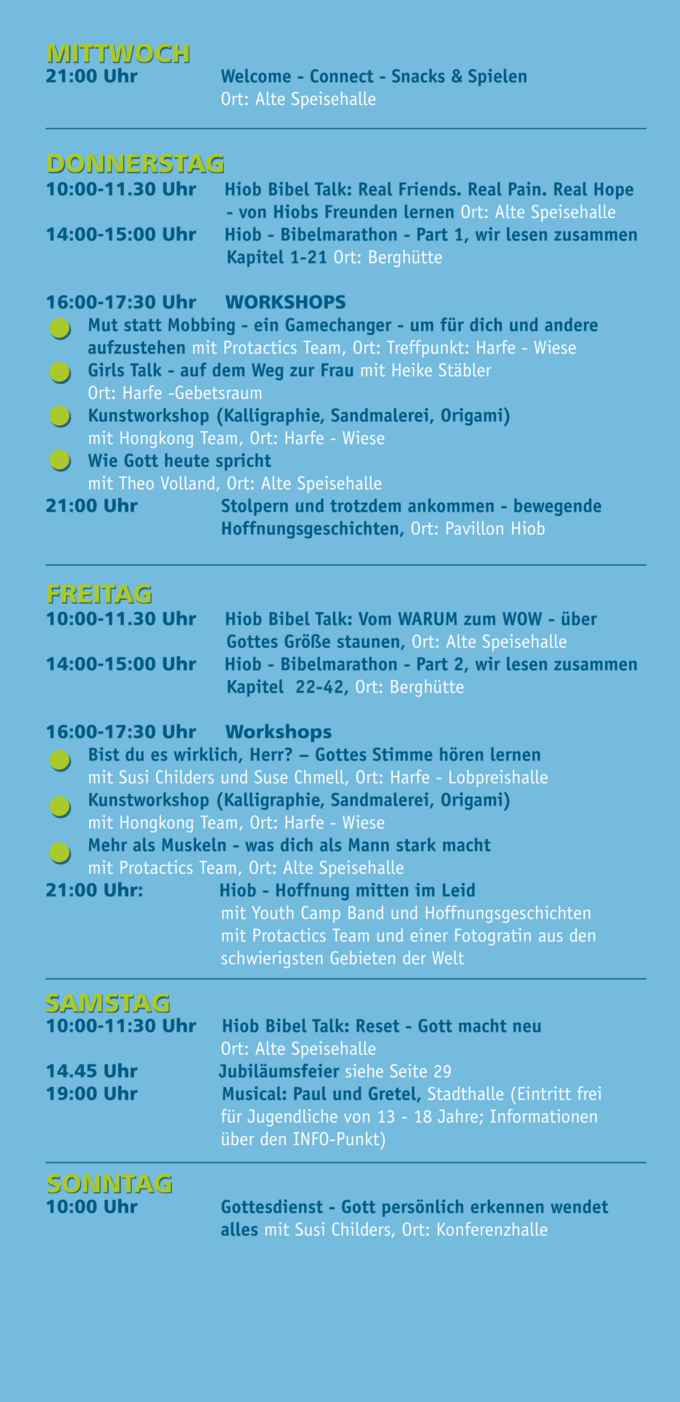 Eine Übersicht über ein Veranstaltungsprogramm mit verschiedenen Workshops und Bibelgesprächen, die von Mittwoch bis Sonntag stattfinden. Die Themen umfassen Freundschaft, Hoffnung und persönliche Entwicklung. Die Veranstaltungen finden in verschiedenen Räumen statt, darunter die Alte Speisethalle und der Pavillon.